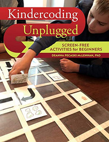Kindercoding Unplugged (Screen-Free Activities for Beginners) by Deanna Pecaski McLennan, 9781605547091
