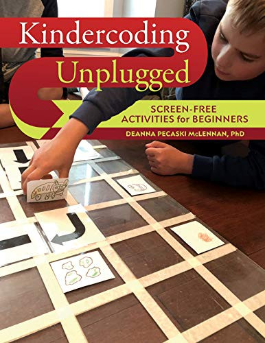 Kindercoding Unplugged (Screen-Free Activities for Beginners) by Deanna Pecaski McLennan, 9781605547091