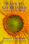 Ways to Go Beyond and Why They Work (Seven Spiritual Practices for a Scientific Age) by Rupert Sheldrake, 9781948626194