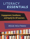Literacy Essentials (Engagement, Excellence and Equity for All Learners) by Regie Routman, 9781625310378