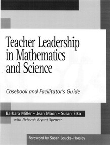 Teacher Leadership in Mathematics and Science (Casebook and Facilitator's Guide) by Barbara Miller, Jean Moon, Susan Elko, Deborah Bryant Spencer, 9780325003276