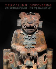 Traveling with Cortés and Pizarro (Discovering Fine Pre-Columbian Art) by Stuart Handler, Hugh Thomson, Joanne Stuhr, 9788874398089
