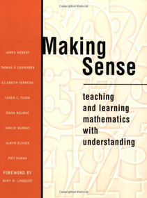 Making Sense (Teaching and Learning Mathematics with Understanding) by James Hiebert, Thomas P Carpenter, Elizabeth Fennema, Karen Fuson, Diane Wearne, Hanlie Murray, 9780435071325