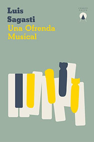 Una ofrenda musical (Spanish Edition) by Luis Sagasti, 9781913867232
