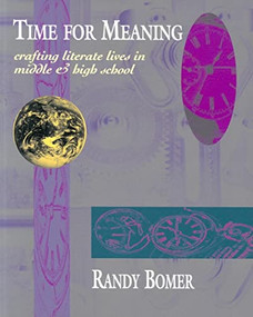 Time for Meaning (Crafting Literate Lives in Middle & High School) by Randy Bomer, 9780435088491