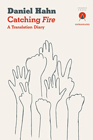 Catching Fire (A Translation Diary) by Daniel Hahn, 9781913867256