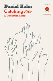 Catching Fire (A Translation Diary) by Daniel Hahn, 9781913867256
