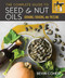 The Complete Guide to Seed and Nut Oils (Growing, Foraging, and Pressing) by Bevin Cohen, 9780865719637