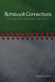 Notebook Connections (Strategies for the Reader's Notebook) by Aimee Buckner, 9781571107824