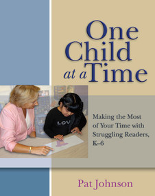 One Child at a Time (Making the Most of Your Time with Struggling Readers, K-6) by Pat Johnson, 9781571104342