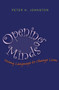 Opening Minds (Using Language to Change Lives) by Peter Johnston, 9781571108166