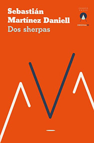 Dos sherpas (Spanish Edition) by Sebastián Martínez Daniell, 9781913867430