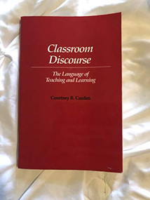 Classroom Discourse (The Language of Teaching and Learning) by Courtney Cazden, 9780325003788