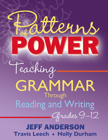 Patterns of Power, Grades 9-12 (Teaching Grammar Through Reading and Writing) by Jeff Anderson, Travis Leech, Holly Durham, 9781625315595