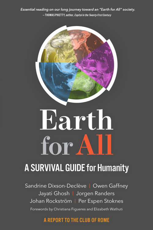 Earth for All (A Survival Guide for Humanity) by Sandrine Dixson-Decleve, Owen Gaffney, Jayati Ghosh, Jorgen Randers, Johan Rockstrom, Per Espen Stoknes, 9780865719866