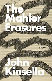 The Mahler Erasures by John Kinsella, 9781628974973