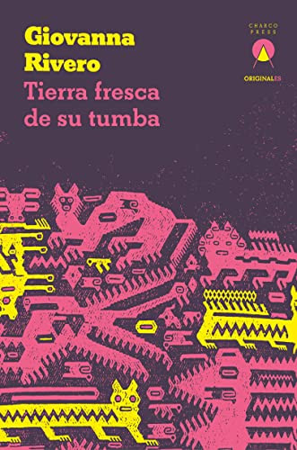 Tierra fresca de su tumba (Spanish Edition) by Giovanna Rivero, 9781913867539