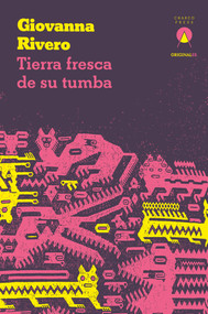 Tierra fresca de su tumba (Spanish Edition) by Giovanna Rivero, 9781913867539