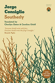 Southerly by Jorge Consiglio, Cherilyn Elston, Carolina Orloff, 9781913867577