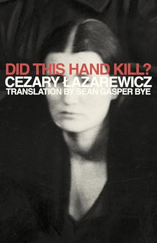 Did This Hand Kill? by Cezary Łazarewicz, Sean Bye, 9781948830799