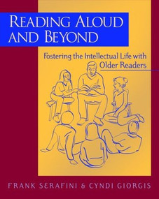Reading Aloud and Beyond (Fostering the Intellectual Life with Older Readers) by Cyndi Giorgis, Frank Serafini, 9780325005225