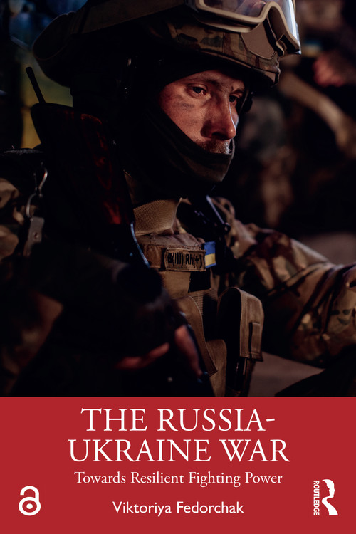 The Russia-Ukraine War (Towards Resilient Fighting Power) by Viktoriya Fedorchak, 9781032398433