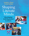 Shaping Literate Minds (Developing Self-Regulated Learners) by Linda Dorn, Carla Soffos, 9781571103383