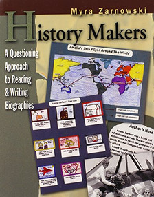 History Makers (A Questioning Approach to Reading & Writing Biographies) by Myra Zarnowski, 9780325004341