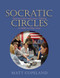 Socratic Circles (Fostering Critical and Creative Thinking in Middle and High School) by Matt Copeland, 9781571103949