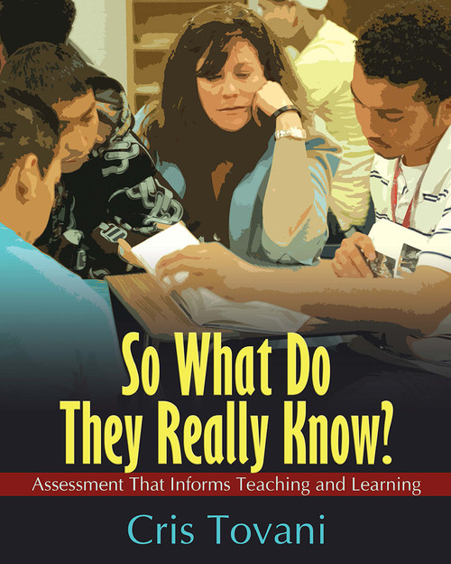 So What Do They Really Know? (Assessment That Informs Teaching and Learning) by Cris Tovani, 9781571107305