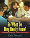 So What Do They Really Know? (Assessment That Informs Teaching and Learning) by Cris Tovani, 9781571107305