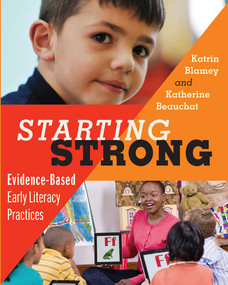 Starting Strong (Evidence-Based Early Literacy Practices) by Katrin Blamey, Katherine A. Beauchat, 9781571109309