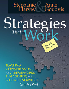 Strategies That Work (Teaching Comprehension for Engagement, Understanding, and Building Knowledge, Grades K-8) by Stephanie Harvey, Anne Goudvis, 9781625310637