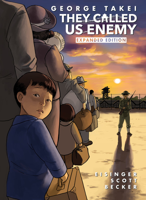 They Called Us Enemy: Expanded Edition by George Takei, Justin Eisinger, Steven Scott, Harmony Becker, 9781603094702
