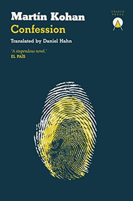 Confession - 9781913867652 by Martín Kohan, Daniel Hahn, 9781913867652