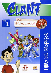 CLAN 7-¡HOLA AMIGOS! 1 - Teacher Print Edition plus 3 years Online Premium access (all digital included) by María Gómez Castro, Manuela Míguez Salas, José Andrés Rojano Gálvez, Pilar Valero Ramírez, 9788498485394