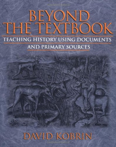 Beyond the Textbook (Teaching History Using Documents and Primary Sources) by David Kobrin, 9780435088804