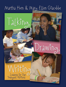Talking, Drawing, Writing (Lessons for Our Youngest Writers) by Martha Horn, Mary Giacobbe, 9781571104564