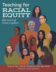 Teaching for Racial Equity (Becoming Interrupters) by Tonya B. Perry, Steven Zemelman, Katy Smith, 9781625315182