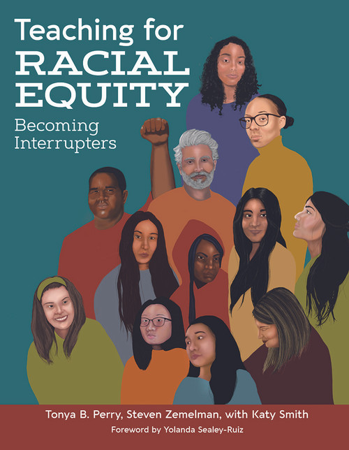Teaching for Racial Equity (Becoming Interrupters) by Tonya B. Perry, Steven Zemelman, Katy Smith, 9781625315182