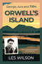 Orwell's Island by Les Wilson, 9781913393779