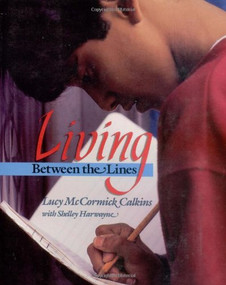 Living Between the Lines by Lucy Calkins, Shelley Harwayne, 9780435085384