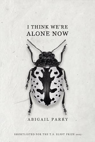 I Think We're Alone Now by Abigail Parry, 9781780376813