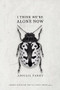I Think We're Alone Now by Abigail Parry, 9781780376813