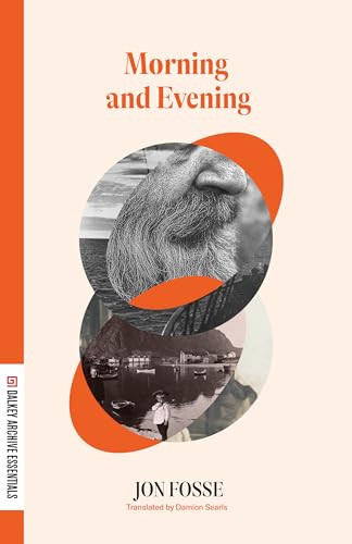 Morning and Evening - 9781628975529 by Jon Fosse, Damion Searls, 9781628975529