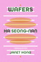 Wafers by Seong-nan Ha, Janet Hong, 9781948830980