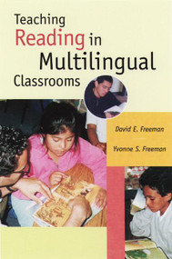 Teaching Reading in Multilingual Classrooms by David E Freeman, Yvonne S Freeman, 9780325002484
