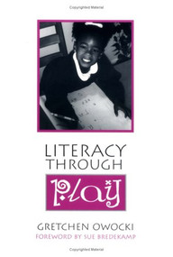 Literacy Through Play by Gretchen Owocki, 9780325001272