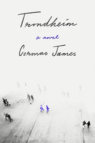 Trondheim by Cormac James, 9781954276239