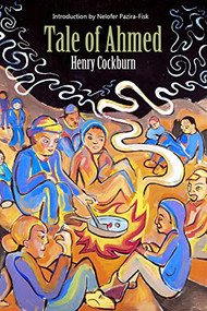 Tale of Ahmed by Henry Cockburn, Nelofer Pazira, 9781682194270
